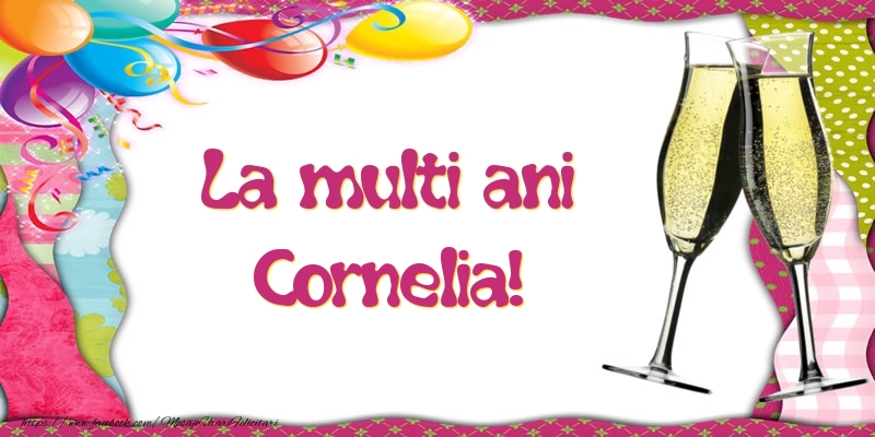 La multi ani, Cornelia! - Felicitari de La Multi Ani