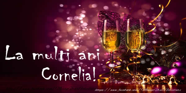 La multi ani Cornelia! - Felicitari de La Multi Ani