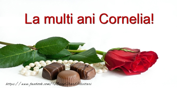 La multi ani Cornelia! - Felicitari de La Multi Ani cu flori