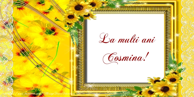 La multi ani Cosmina! - Felicitari de La Multi Ani