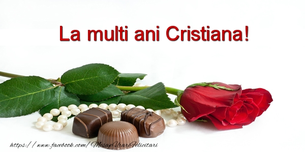 La multi ani Cristiana! - Felicitari de La Multi Ani cu flori