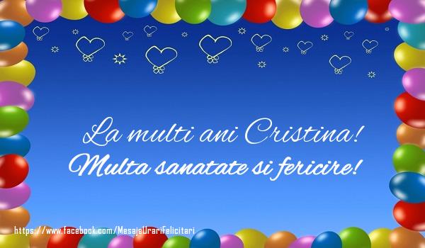 La multi ani Cristina! Multa sanatate si fericire! - Felicitari de La Multi Ani