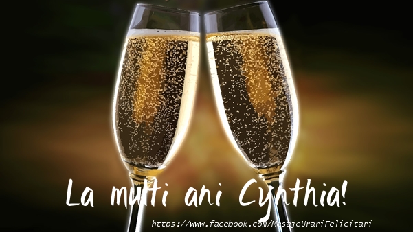 La multi ani Cynthia! - Felicitari de La Multi Ani cu sampanie