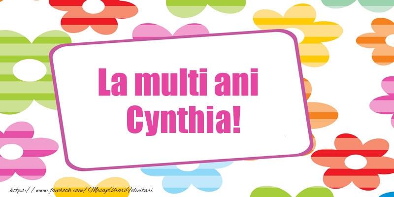La multi ani Cynthia! - Felicitari de La Multi Ani