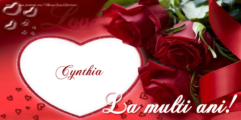 Cynthia La multi ani cu dragoste! - Felicitari de La Multi Ani