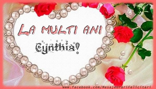 La multi ani Cynthia! - Felicitari de La Multi Ani cu flori