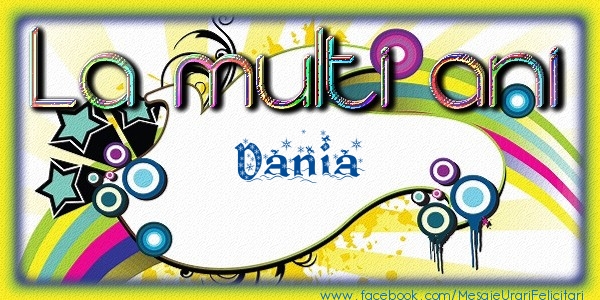 La multi ani Dania - Felicitari de La Multi Ani