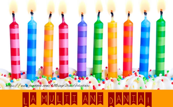 La multi ani Dania! - Felicitari de La Multi Ani
