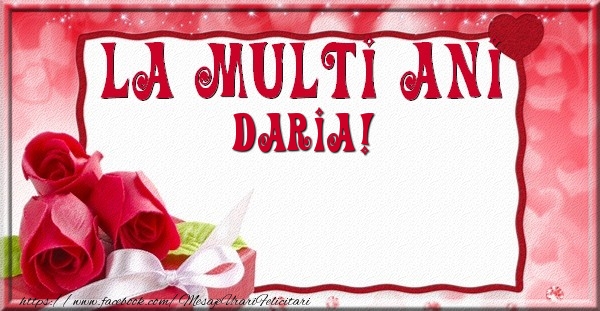 La multi ani Daria - Felicitari de La Multi Ani cu trandafiri