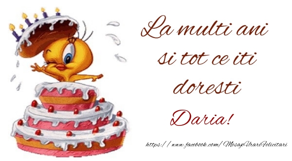  La multi ani si tot ce iti doresti Daria! - Felicitari de La Multi Ani cu tort