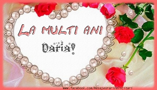 La multi ani Daria! - Felicitari de La Multi Ani cu flori