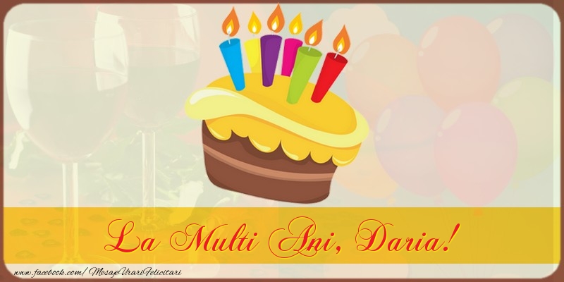 La multi ani, Daria! - Felicitari de La Multi Ani cu tort