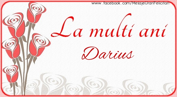 La multi ani Darius - Felicitari de La Multi Ani cu flori