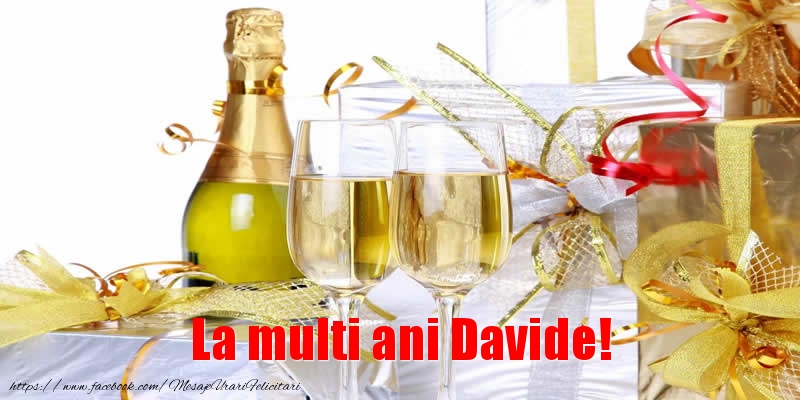 La multi ani Davide! - Felicitari de La Multi Ani cu sampanie