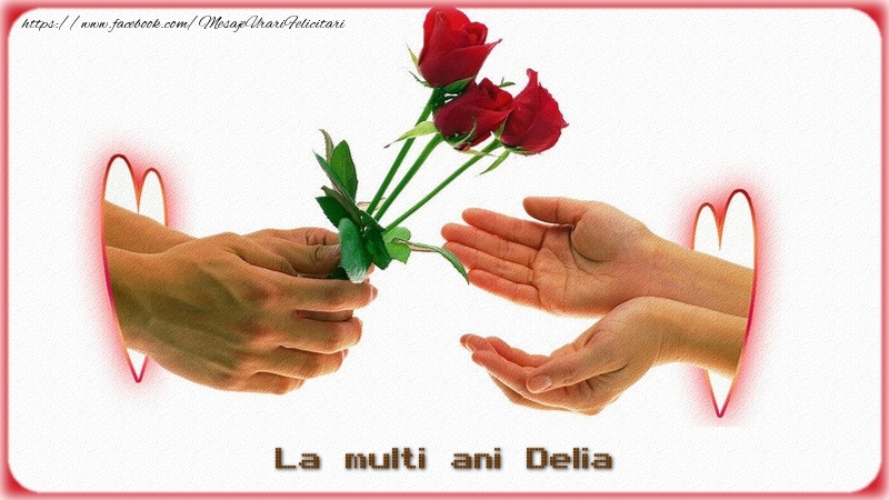  La multi ani Delia - Felicitari de La Multi Ani cu trandafiri