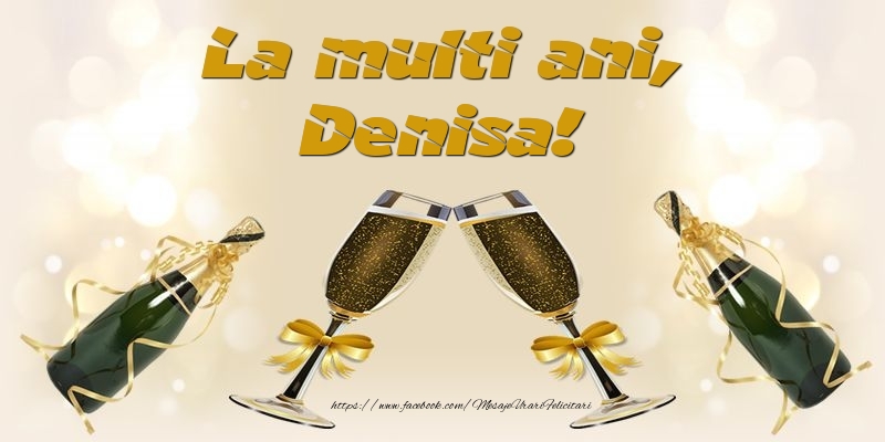 La multi ani, Denisa! - Felicitari de La Multi Ani cu sampanie