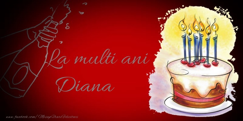 La multi ani, Diana - Felicitari de La Multi Ani cu tort