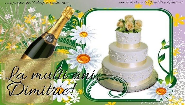 La multi ani, Dimitrie - Felicitari de La Multi Ani cu tort si sampanie