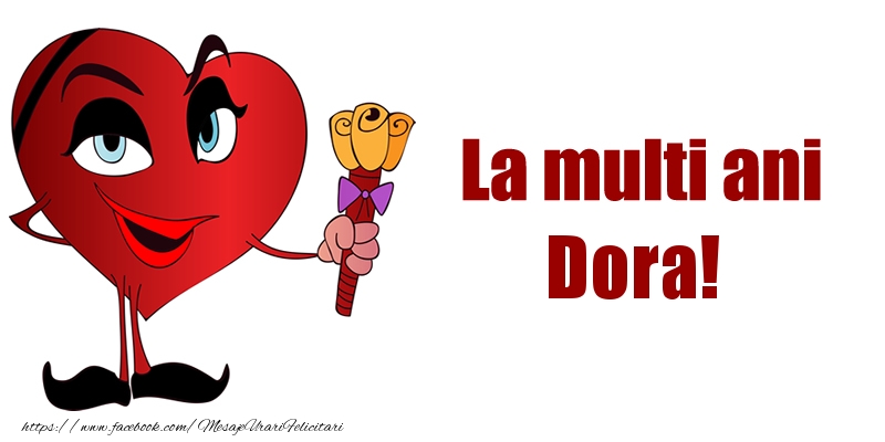La multi ani Dora! - Felicitari de La Multi Ani haioase