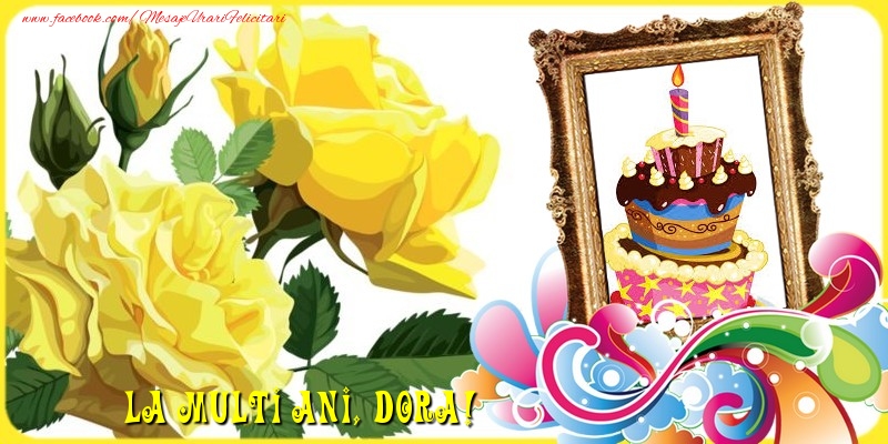 La multi ani, Dora - Felicitari de La Multi Ani