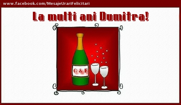 La multi ani Dumitra! - Felicitari de La Multi Ani