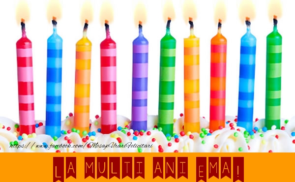La multi ani Ema! - Felicitari de La Multi Ani