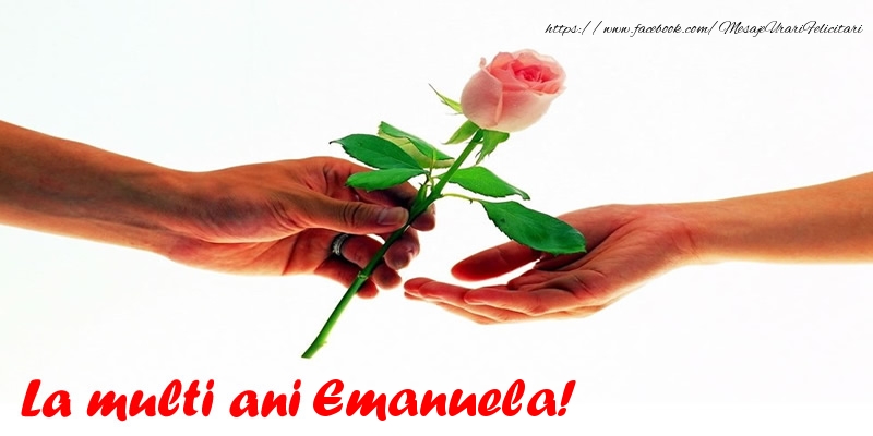 La multi ani Emanuela! - Felicitari de La Multi Ani cu trandafiri