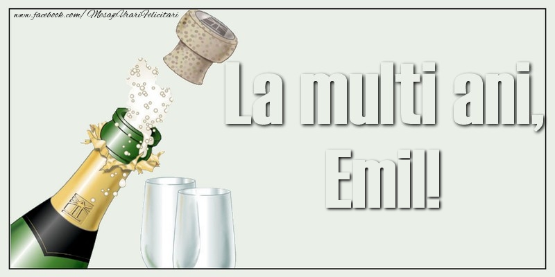 La multi ani, Emil! - Felicitari de La Multi Ani cu sampanie