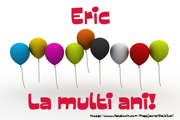  Eric La multi ani! - Felicitari de La Multi Ani
