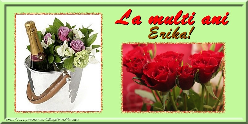  La multi ani Erika - Felicitari de La Multi Ani cu trandafiri