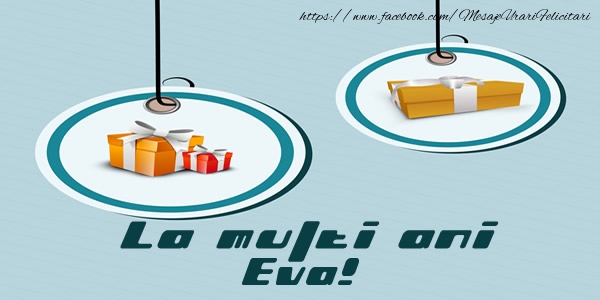 La multi ani Eva! - Felicitari de La Multi Ani