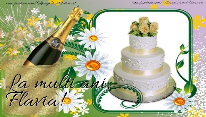 La multi ani, Flavia - Felicitari de La Multi Ani cu tort si sampanie