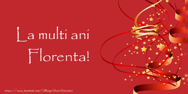 La multi ani Florenta! - Felicitari de La Multi Ani