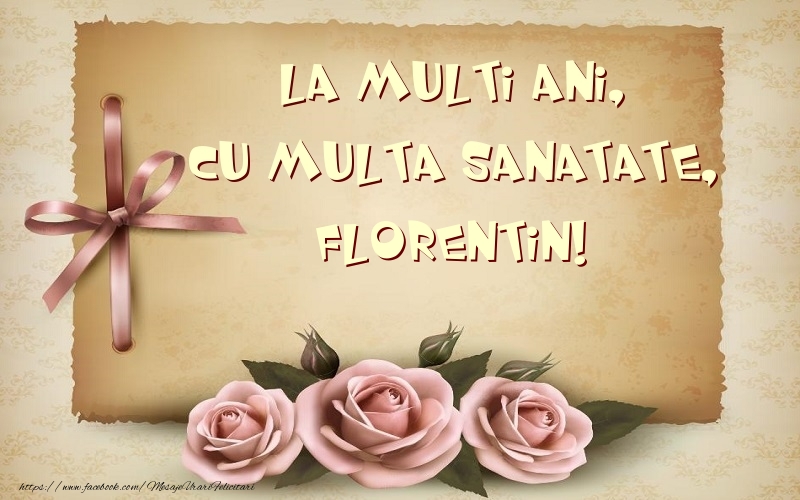 La multi ani, cu multa sanatate, Florentin - Felicitari de La Multi Ani cu flori