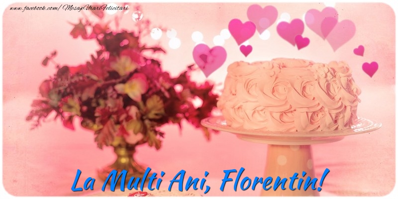 La multi ani, Florentin! - Felicitari de La Multi Ani