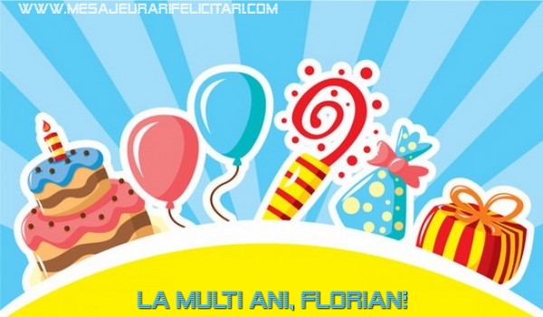 La multi ani, Florian! - Felicitari de La Multi Ani