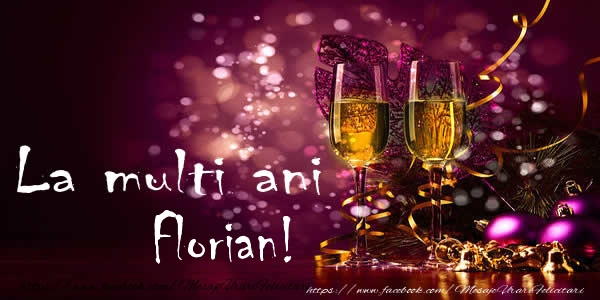 La multi ani Florian! - Felicitari de La Multi Ani