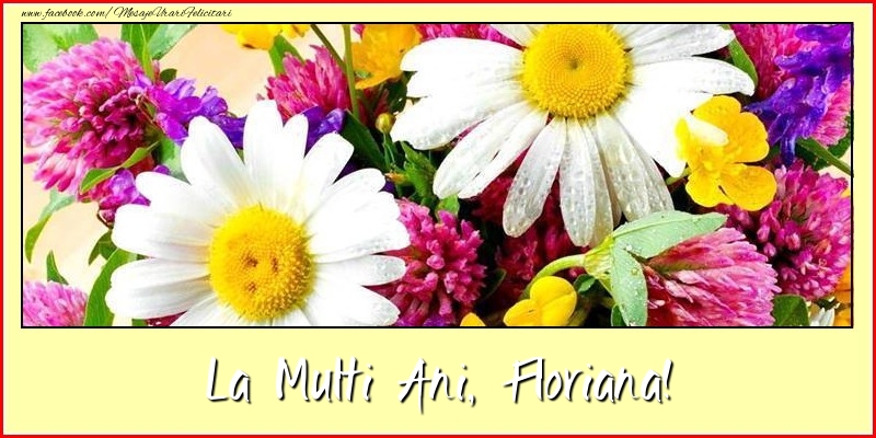 La multi ani, Floriana! - Felicitari de La Multi Ani cu flori
