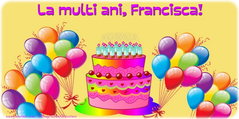 La multi ani, Francisca! - Felicitari de La Multi Ani