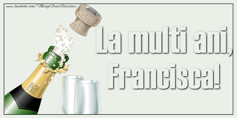 La multi ani, Francisca! - Felicitari de La Multi Ani cu sampanie