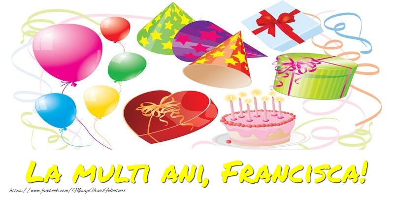 La multi ani, Francisca! - Felicitari de La Multi Ani