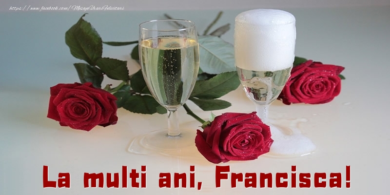 La multi ani, Francisca! - Felicitari de La Multi Ani cu trandafiri