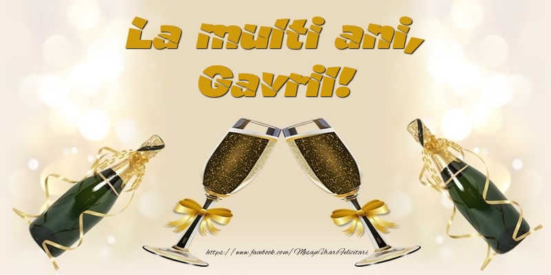 La multi ani, Gavril! - Felicitari de La Multi Ani cu sampanie