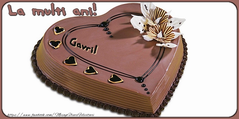 La multi ani, Gavril - Felicitari de La Multi Ani cu tort