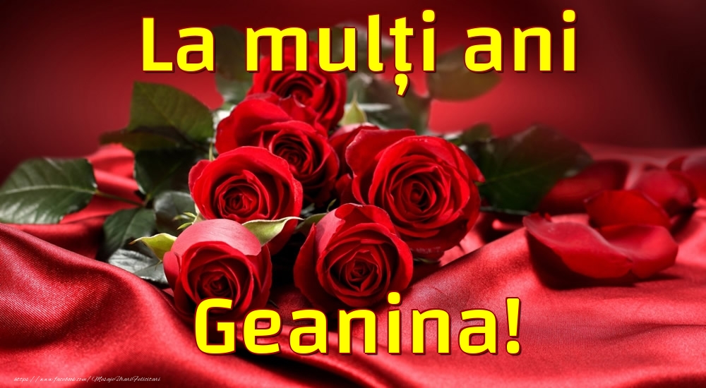 La mulți ani Geanina! - Felicitari de La Multi Ani cu trandafiri