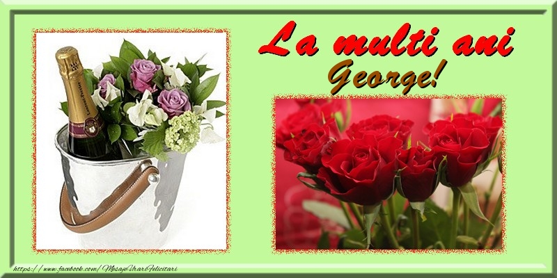 La multi ani George - Felicitari de La Multi Ani cu trandafiri