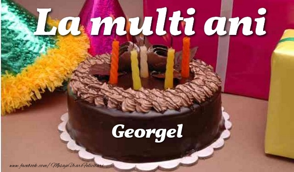 La multi ani, Georgel - Felicitari de La Multi Ani cu tort