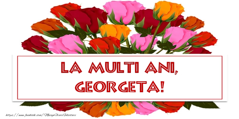 La multi ani, Georgeta! - Felicitari de La Multi Ani cu trandafiri