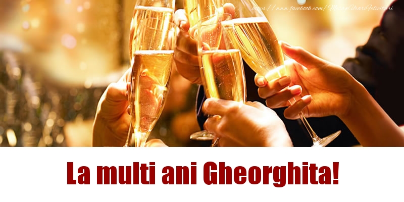  La multi ani Gheorghita! - Felicitari de La Multi Ani cu sampanie