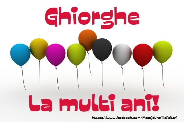 Ghiorghe La multi ani! - Felicitari de La Multi Ani